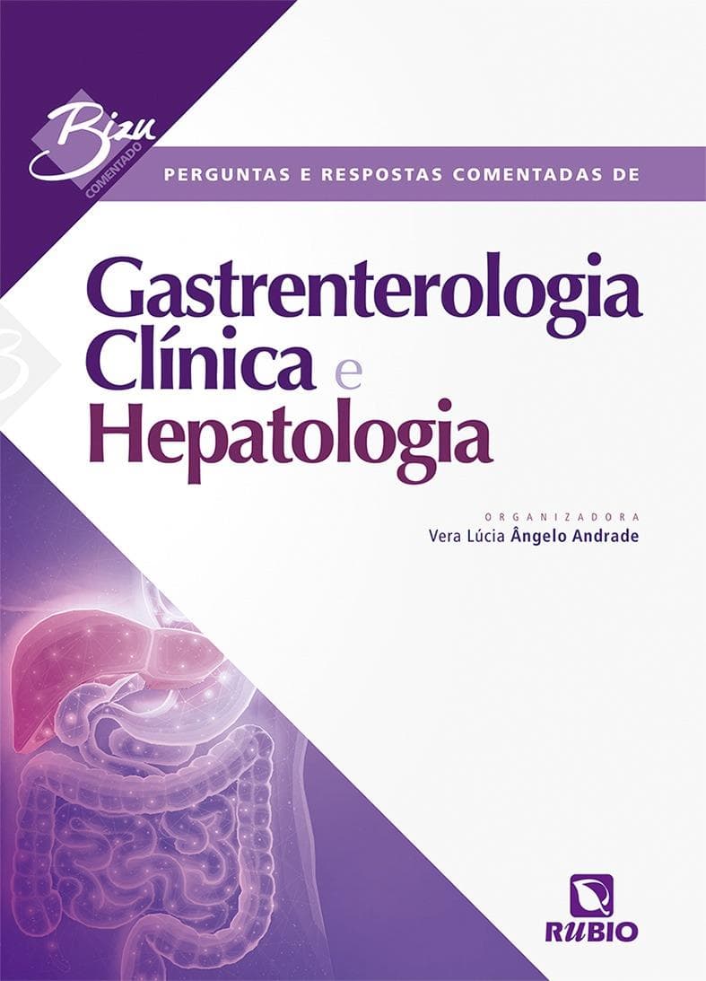Perguntas e Respostas Comentadas de Gastrenterologia Clínica e Hepatologia